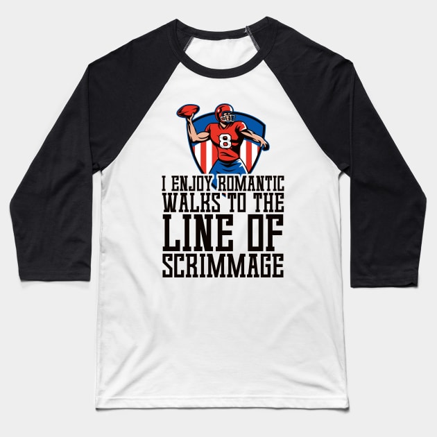 Line Of Scrimmage American Football Sports Baseball T-Shirt by Mellowdellow